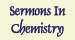 Sermons In Chemistry